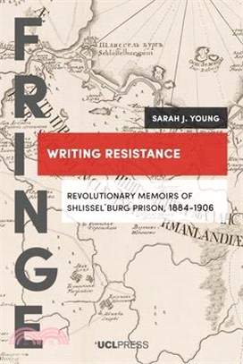 Writing Resistance: Revolutionary Memoirs of Shlissel´burg Prison, 1884-1906