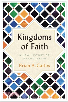 Kingdoms of Faith：A New History of Islamic Spain
