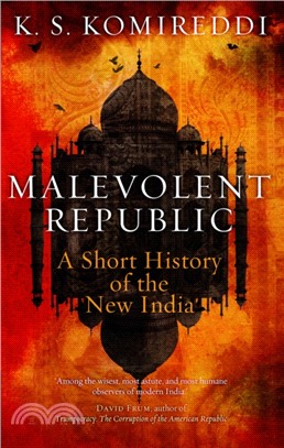 Malevolent Republic：A Short History of the New India