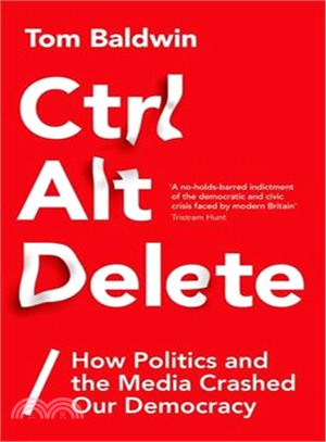 Ctrl Alt Delete ― How Politics and the Media Crashed Our Democracy