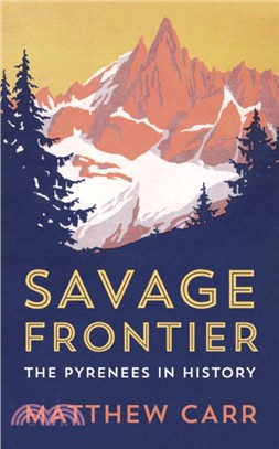 Savage Frontier：The Pyrenees in History