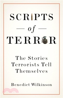 Scripts of Terror：The Stories Terrorists Tell Themselves