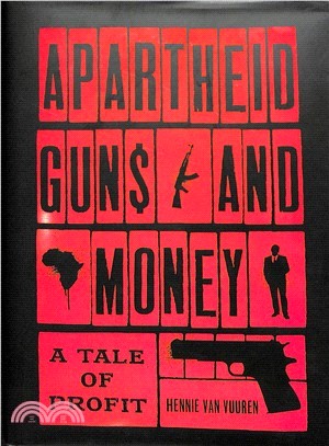 Apartheid Guns and Money ― A Tale of Profit