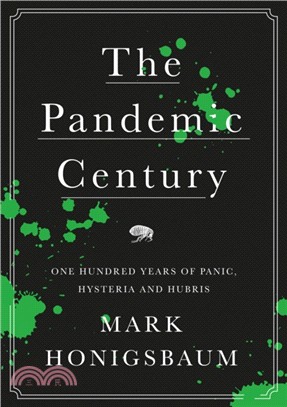 The Pandemic Century：One Hundred Years of Panic, Hysteria and Hubris