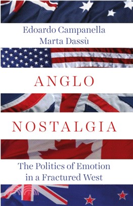 Anglo Nostalgia：The Politics of Emotion in a Fractured West