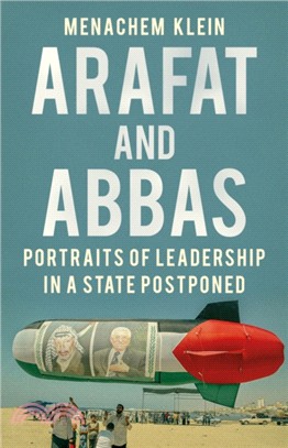 Arafat and Abbas：Portraits of Leadership in a State Postponed