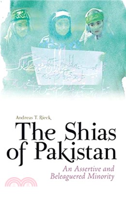 The Shias of Pakistan：An Assertive and Beleaguered Minority