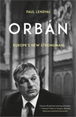 Orban：Europe's New Strongman