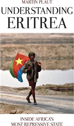 Understanding Eritrea：Inside Africa's Most Repressive State