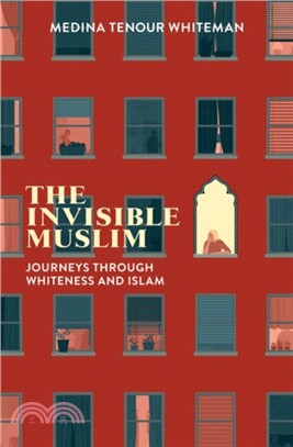 The Invisible Muslim：Journeys Through Whiteness and Islam