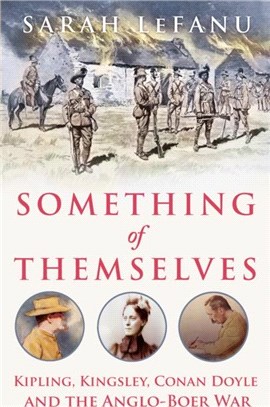 Something of Themselves：Kipling, Kingsley, Conan Doyle and the Anglo-Boer War