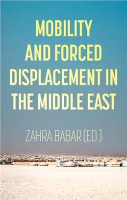 Mobility and Forced Displacement in the Middle East