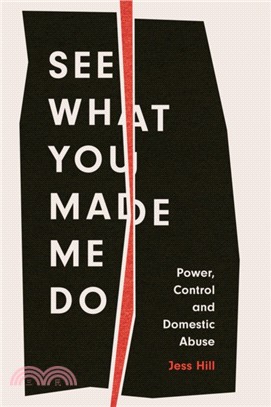 See What You Made Me Do：Power, Control and Domestic Abuse