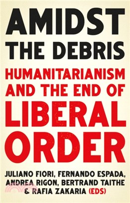 Amidst the Debris：Humanitarianism and the End of Liberal Order