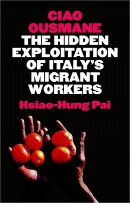 Ciao Ousmane: The Hidden Exploitation of Italy's Migrant Workers