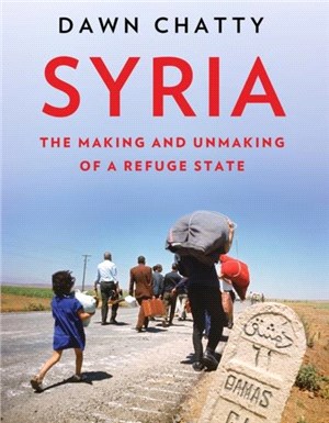 Syria：The Making and Unmaking of a Refuge State
