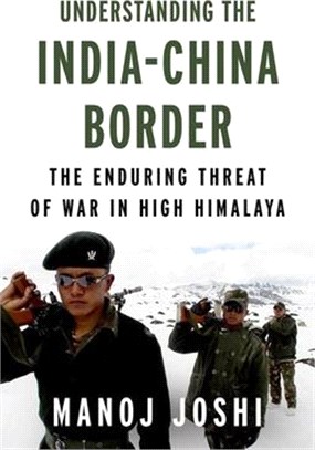 Understanding the India-China Border: The Enduring Threat of War in High Himalaya