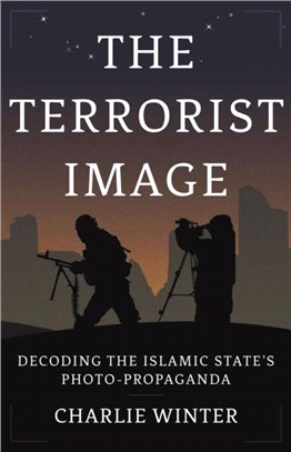 The Terrorist Image：Decoding the Islamic State's Photo-Propaganda