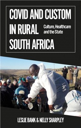 Covid and Custom in Rural South Africa：Culture, Healthcare and the State