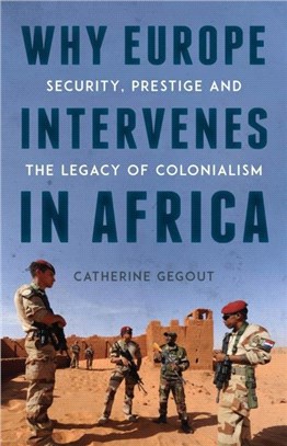 Why Europe Intervenes in Africa：Security Prestige and the Legacy of Colonialism