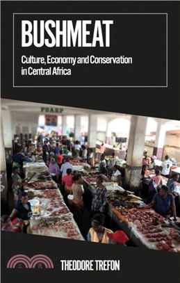 Bushmeat：Culture, Economy and Conservation in Central Africa