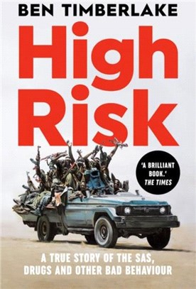 High Risk：A True Story of the SAS, Drugs and Other Bad Behaviour