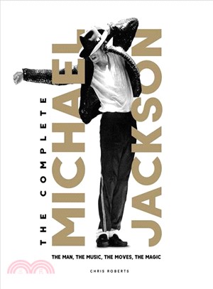 The Complete Michael Jackson ― The Man, the Music, the Moves, the Magic