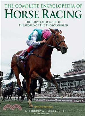 The Complete Encyclopedia of Horse Racing ― The Illustrated Guide to the World of the Thoroughbred