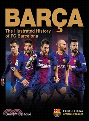 Barca ― The Illustrated History of Fc Barcelona