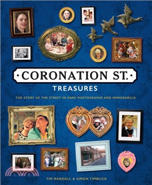 Coronation Street Treasures：The Story of the Street in Rare Photographs and Memorabilia