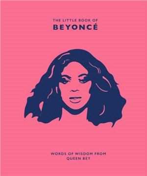 The Little Book of Beyonce：Words of Wisdom from Queen Bey