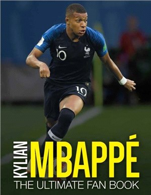 Kylian Mbappe：The Ultimate Fan Book