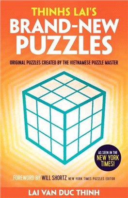 Thinh Lai's Brand-New Puzzles：Original Puzzles Created by the Vietnamese Puzzle Master