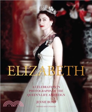 Elizabeth：A Celebration in Photographs of the Queen's Life and Reign