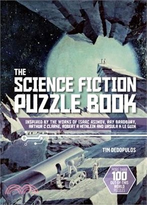 The Science Fiction Puzzle Book ― Inspired by the Works of Isaac Asimov, Ray Bradbury, Arthur C Clarke, Robert a Heinlein and Ursula K Le Guin