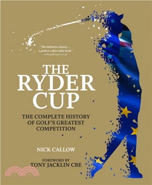The Ryder Cup：The Complete History of Golf's Greatest Competition