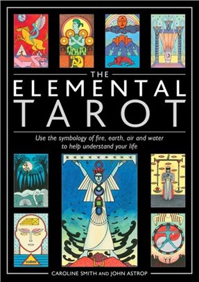 The Elemental Tarot：Use the symbology of fire, earth, air and water to help understand your life