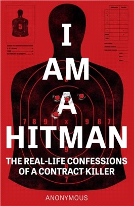 I Am A Hitman：The Real-Life Confessions of a Contract Killer