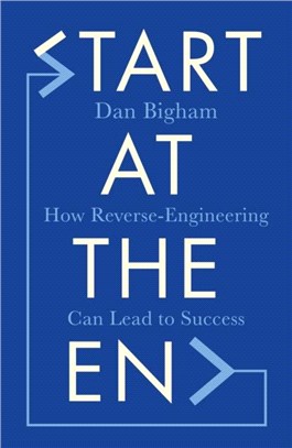 Start at the End：How Reverse-Engineering Can Lead to Success