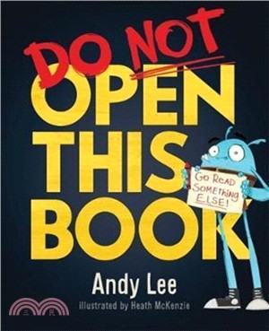 Do Not Open This Book: A ridiculously funny story for kids, big and small... do you dare open this book?!