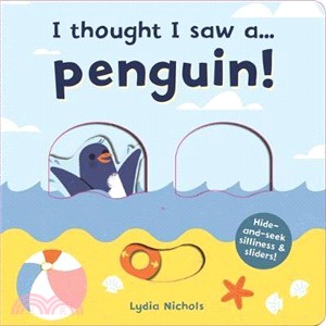 I thought I saw a... Penguin! (硬頁操作書) | 拾書所