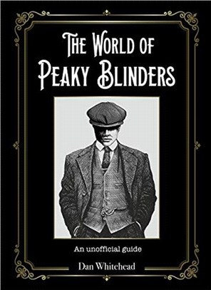 The World of Peaky Blinders