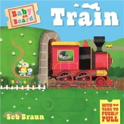 Baby on Board: Train：A Push, Pull, Slide Tab Book