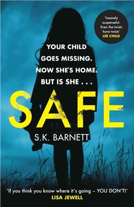 Safe：A missing girl comes home. But is it really her?