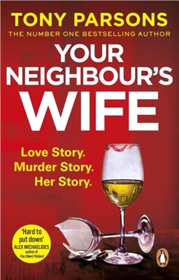 Your Neighbour's Wife：Nail-biting suspense from the #1 bestselling author