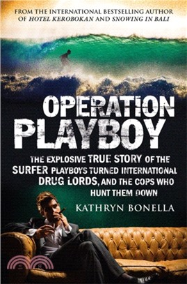 Operation Playboy：Playboy Surfers Turned International Drug Lords - The Explosive True Story