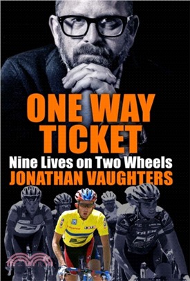 One Way Ticket：Nine Lives on Two Wheels