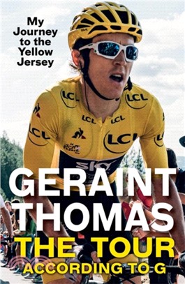The Tour According to G：My Journey to the Yellow Jersey