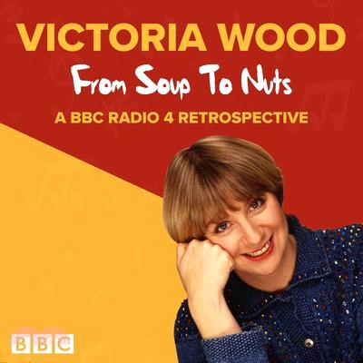 Victoria Wood ― From Soup to Nuts