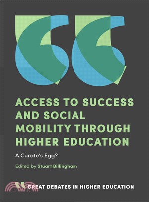 Access to Success and Social Mobility Through Higher Education ― A Curate Egg?